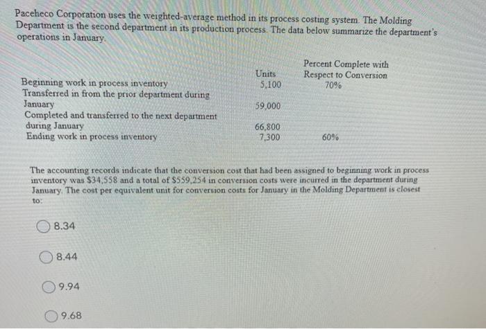  Paceheco Corporation uses the weighted average method in its process costing