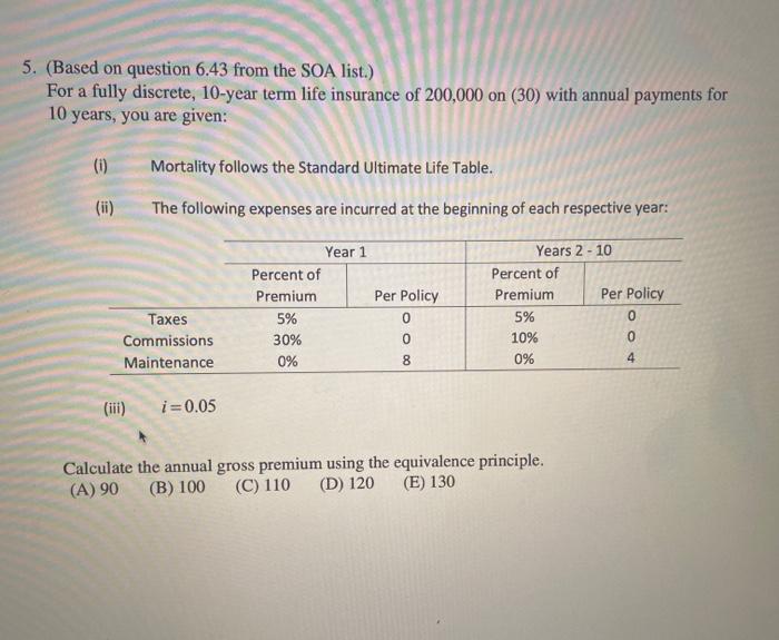  5. (Based on question 6.43 from the SOA list.) For a