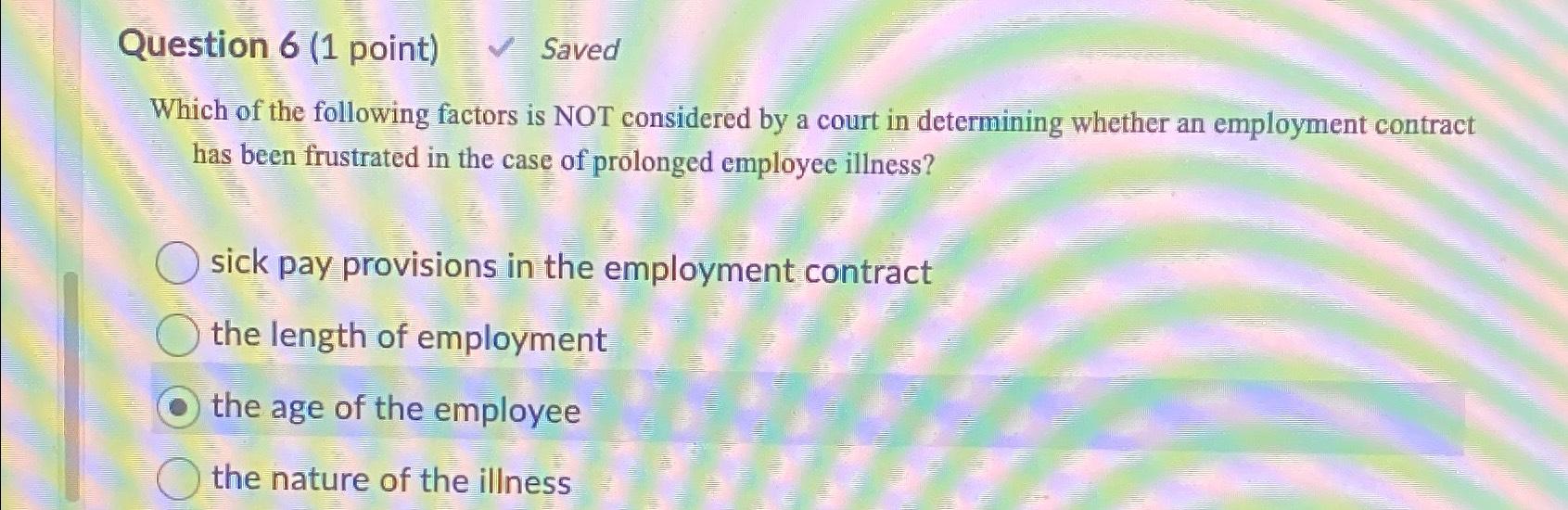  Question 6(1 point) Saved Which of the following factors is NOT