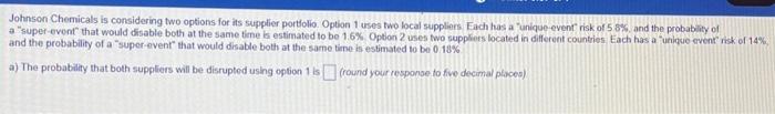  b) The probability that both suppliers will be disrupted using option