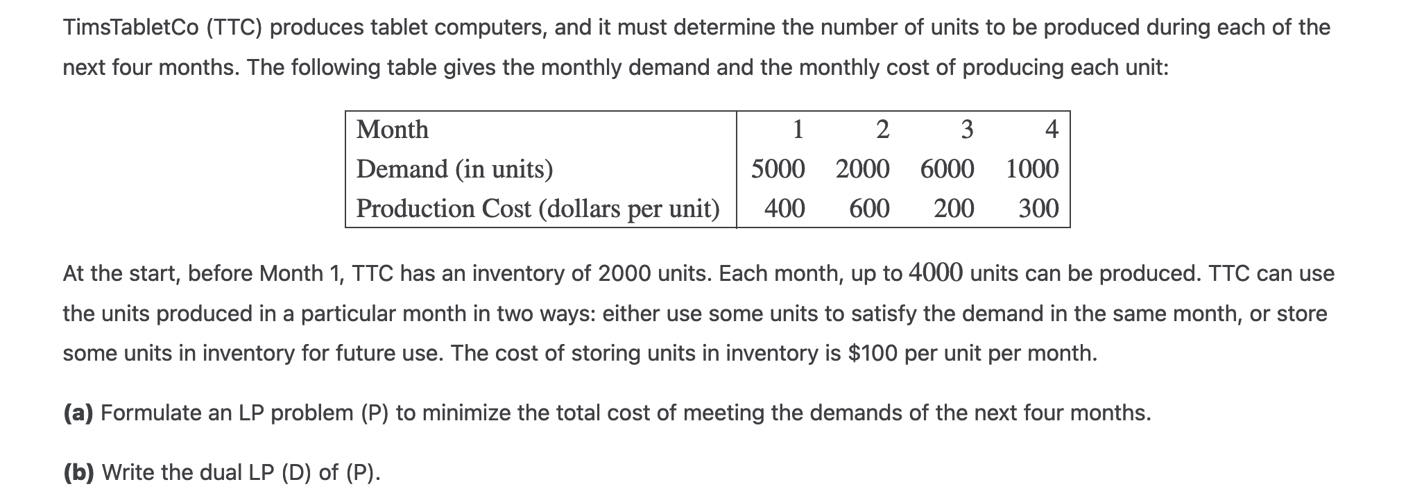  TimsTabletCo (TTC) produces tablet computers, and it must determine the number