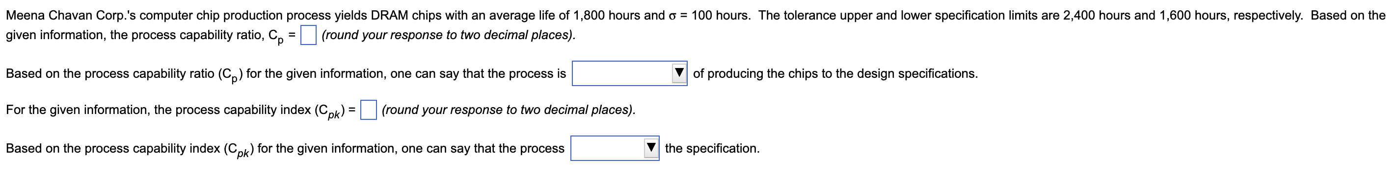  given information, the process capability ratio, Cp=(round your response to two