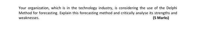  Your organization, which is in the technology industry, is considering the