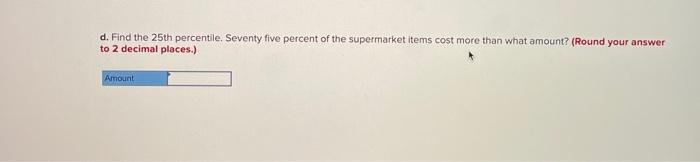 2 decimal places.) 12.5 points eBook Print References b. What proportion of