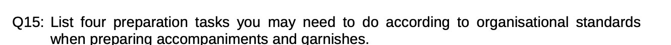 Q15: List four preparation tasks you may need to do according to