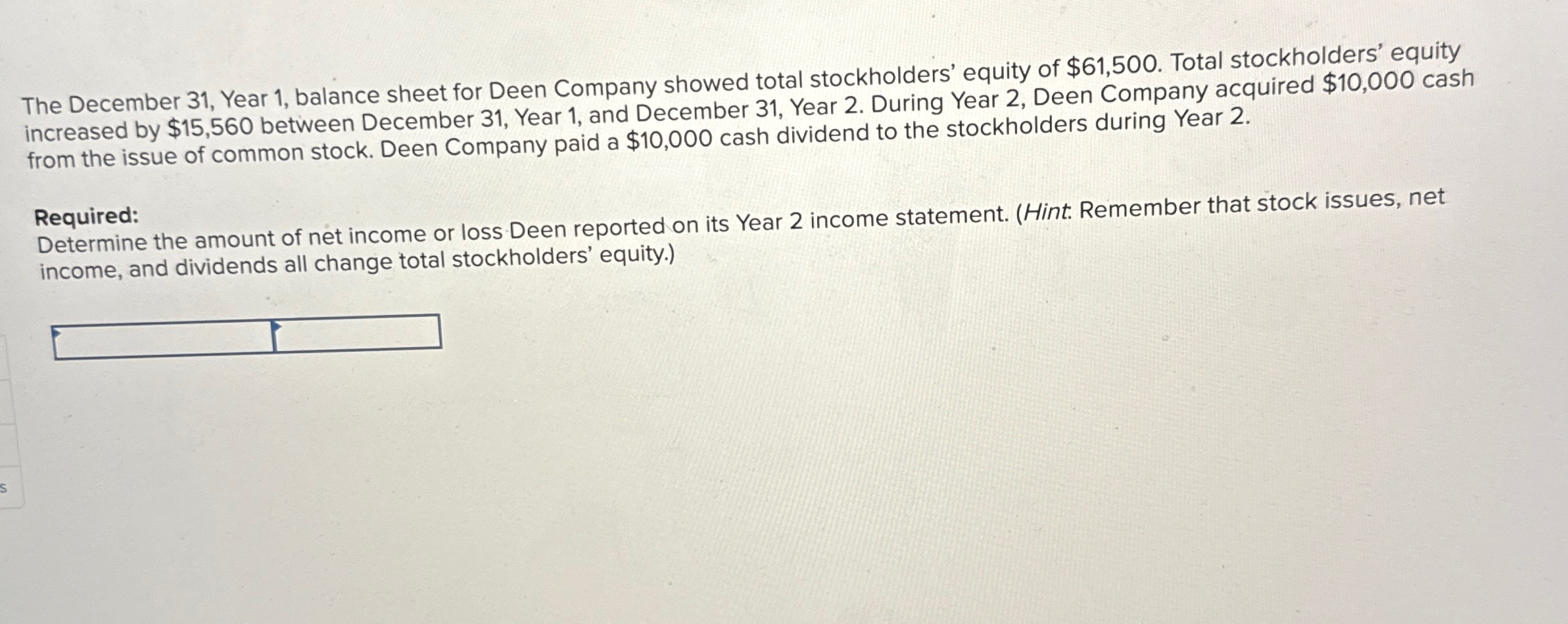  The December 31, Year 1, balance sheet for Deen Company showed