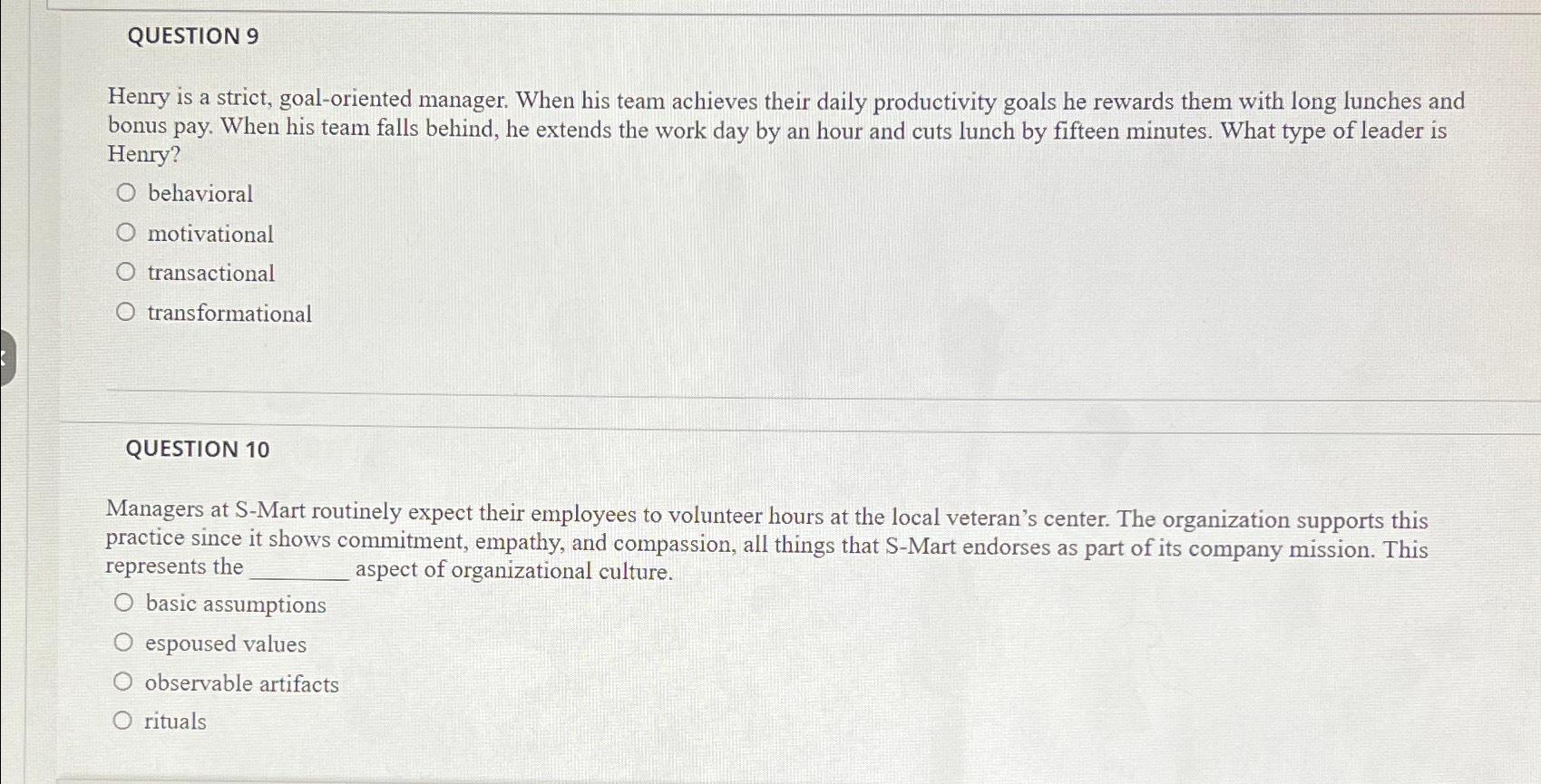  QUESTION 9 Henry is a strict, goal-oriented manager. When his team