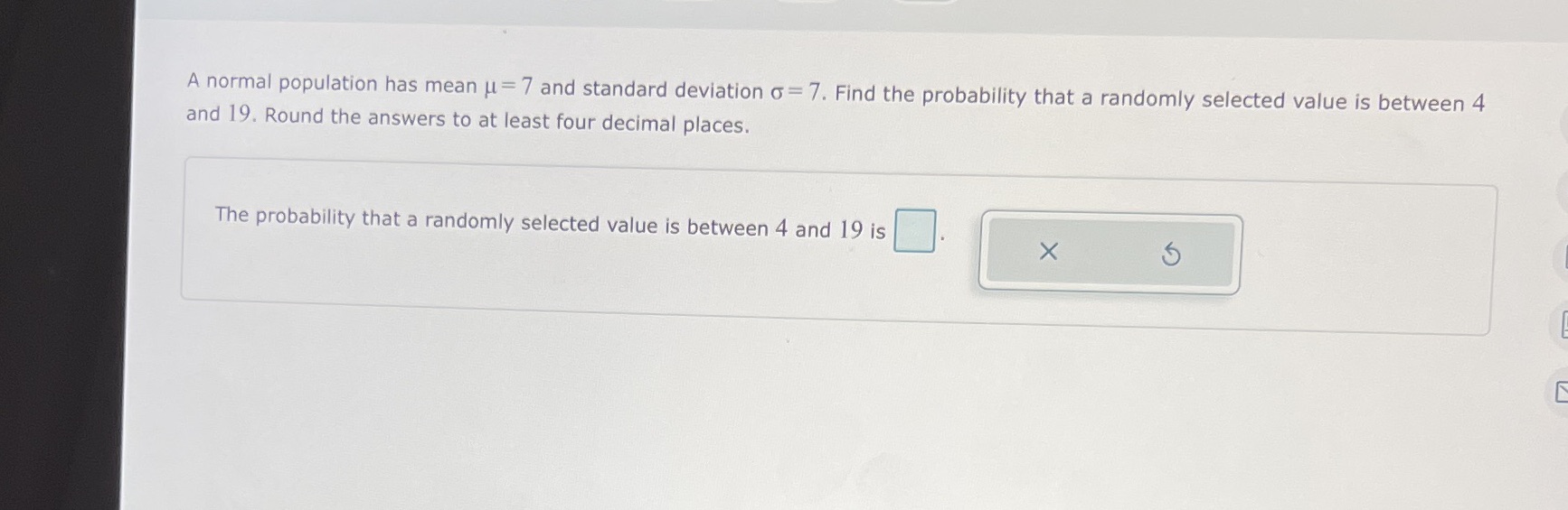 A normal population has mean u= 7 and standard deviation o