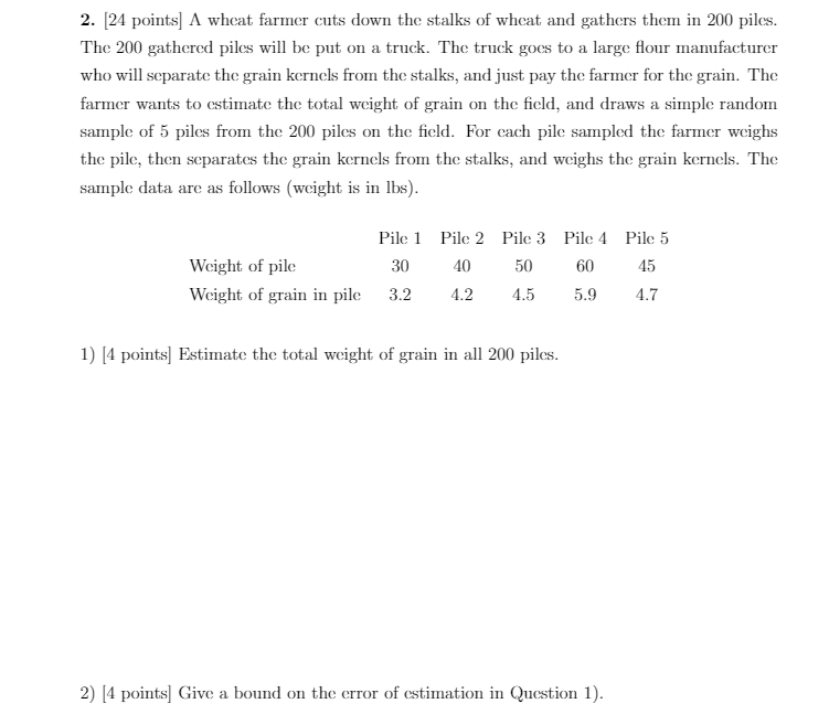 Here is a problem about sampling. 2. [24 points] A wheat farmer