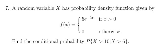 7. A random variable X has probability density function given by