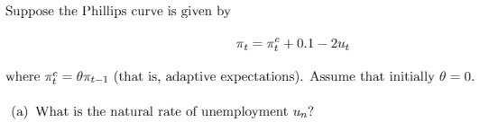 Suppose the Phillips curve is given by 6+0.1 - 2u, where