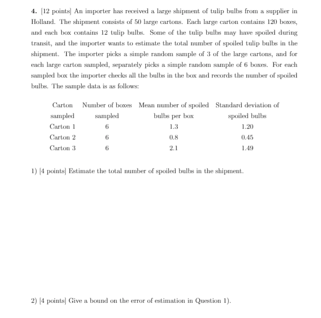I need help with this statistics question. 4. [12 points] An importer