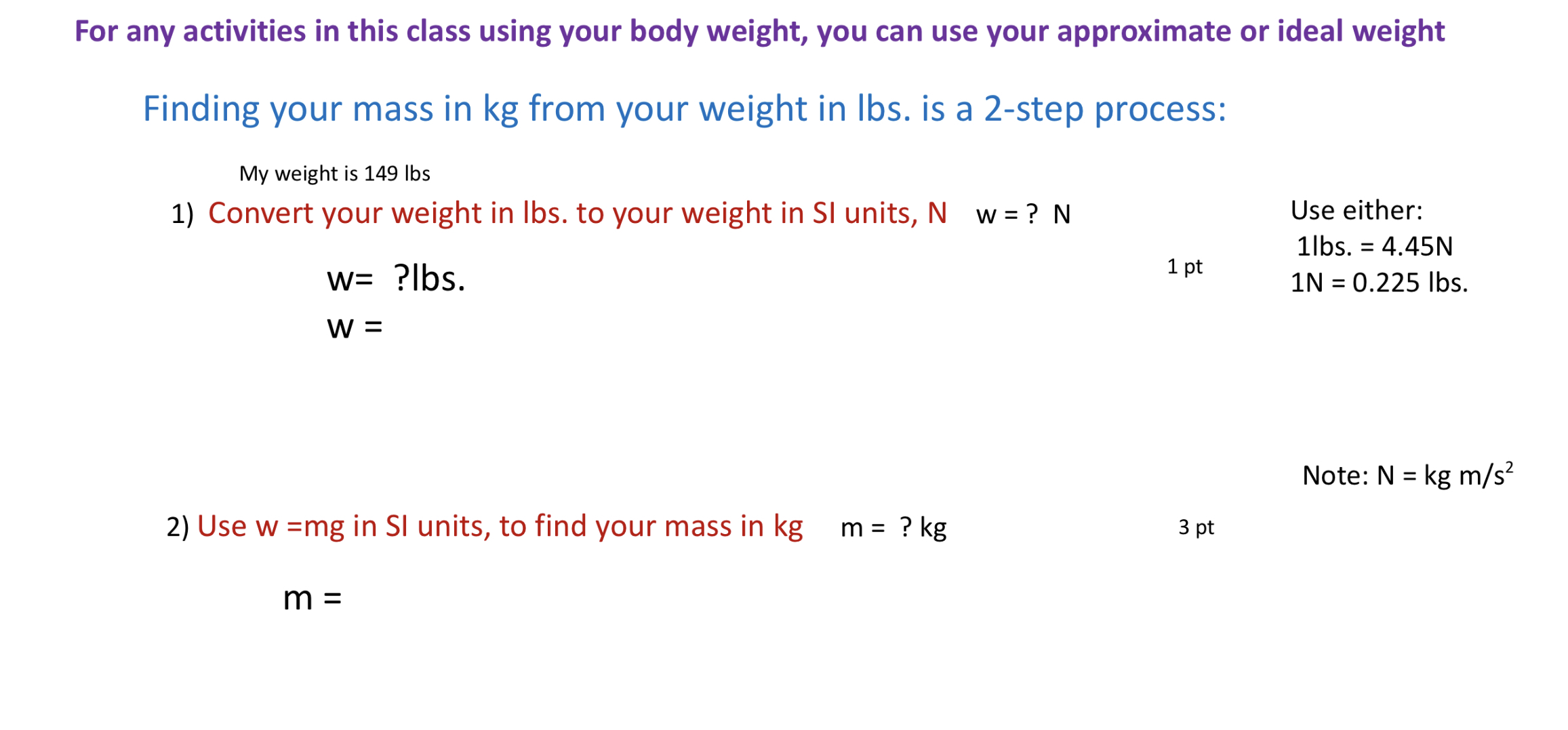 For any activities in this class using your body weight, you