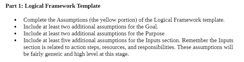 Part 1: Logical Framework Template 0 Complete the Assumptions (the yellow