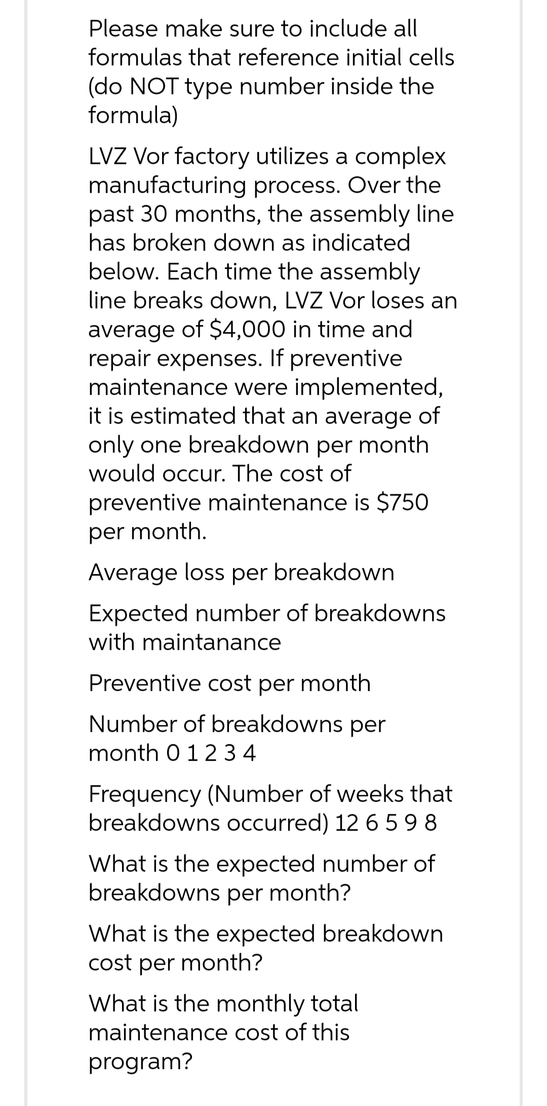  Please make sure to include all formulas that reference initial cells