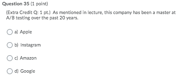  Question 35 (1 point) (Extra Credit Q: 1 pt.) As mentioned