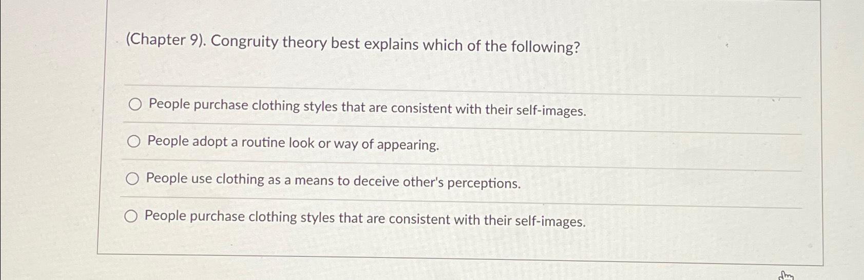  (Chapter 9). Congruity theory best explains which of the following? People
