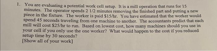  1. You are evaluating a potential work cell setup. It is