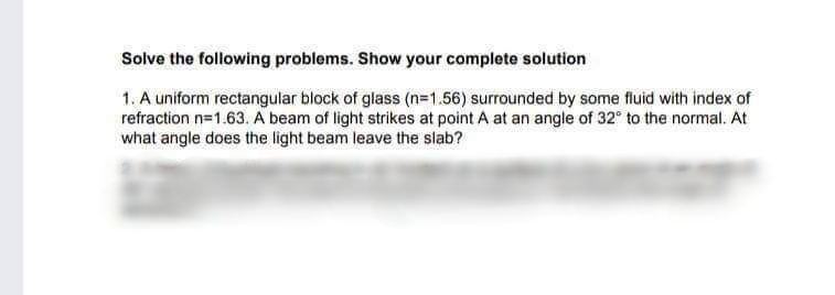 Solve the following problems. Show your complete solution 1. A uniform