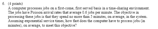 in excel 5. (4 points) A computer processes jobs on a first-come,