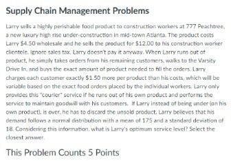 Supply Chain Management Problems Larry sells a highly perishable food product