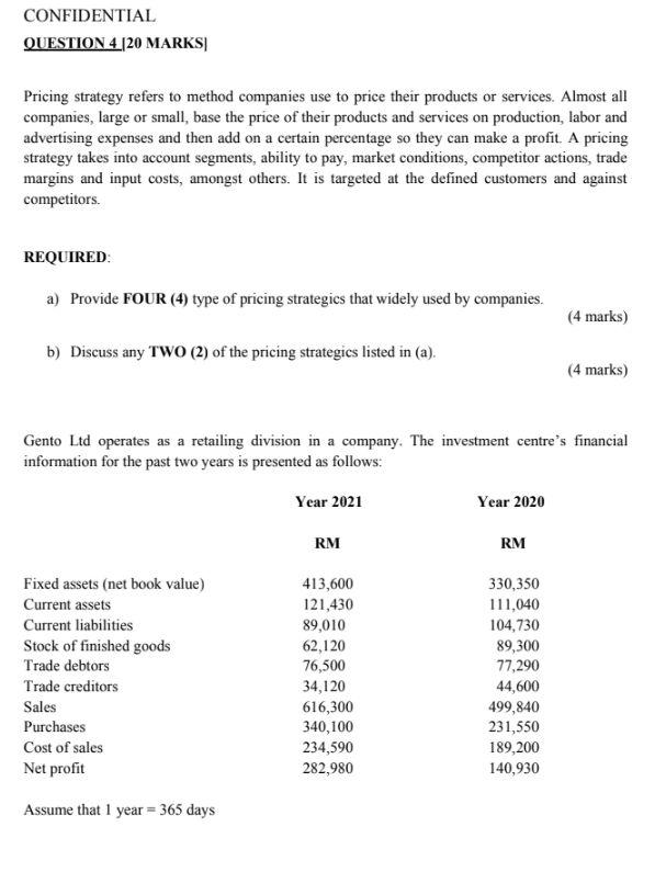  CONFIDENTIAL QUESTION 4 (20 MARKS] Pricing strategy refers to method companies