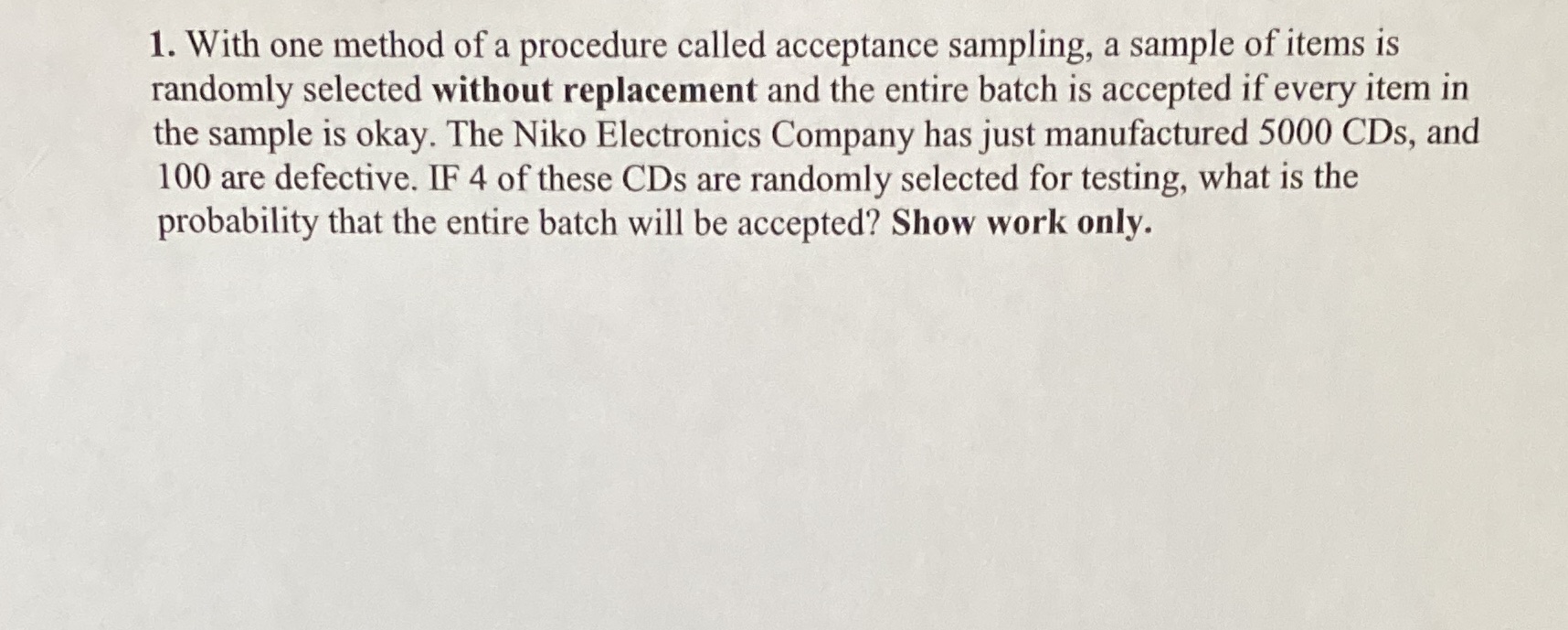 1. With one method of a procedure called acceptance sampling, a