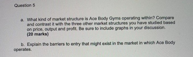 Need help in this question Question 5 a. What kind of market