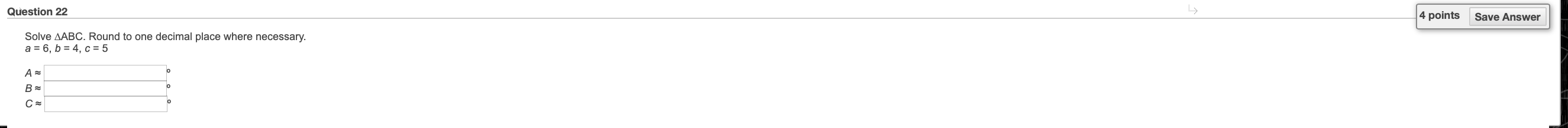 decimal place where necessary. a = 25, b = 11, c =