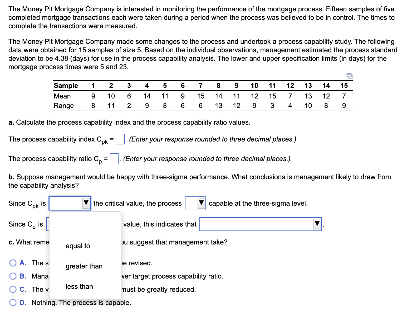 of the mortgage process. Fifteen samples of five completed mortgage transactions each