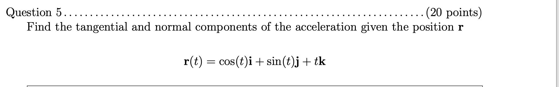 the curve defined below at the point (1, 0, 0) r(t) =