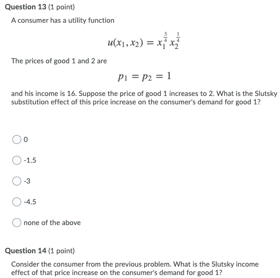 Question 13 {1 point} A consumer has a utility function 3
