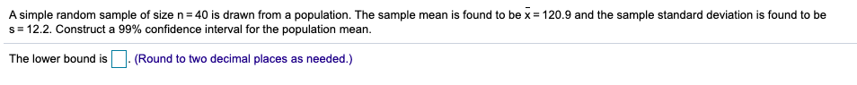 please help A simple random sample of size n = 40 is