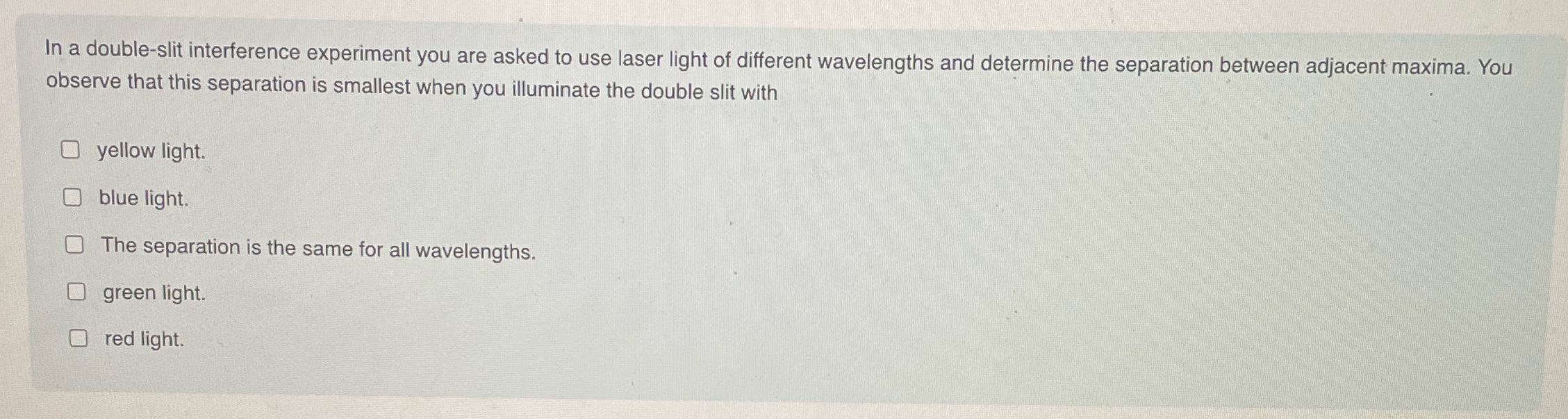 3 help please In a double-slit interference experiment you are asked to
