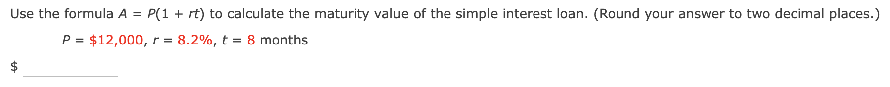  Use the formula A = P(1 + rt) to calculate the