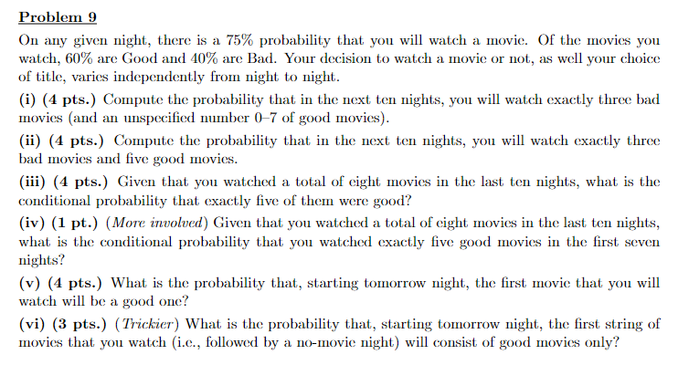 Problem 9 On any given night, there is a 75% probability