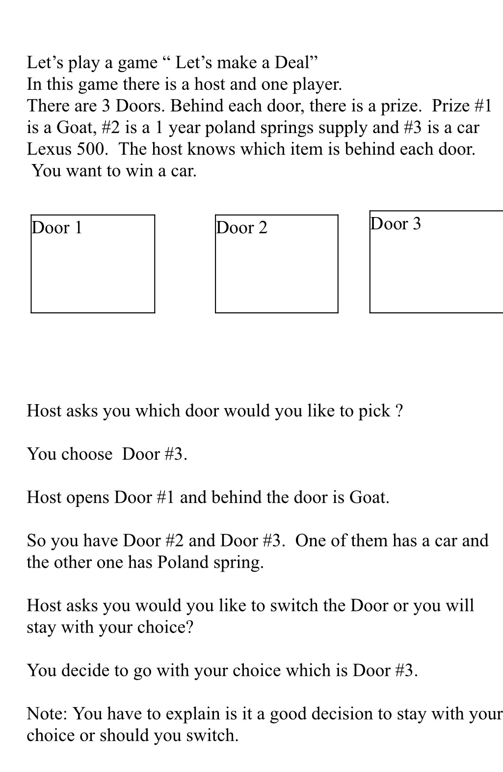  Let's play a game \" Let's make a Deal\" In this