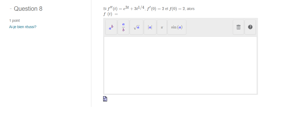 = 2 et f(0) = 2, alors f (t) = 1 point
