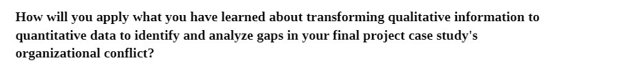 How will you apply what you have learned about transforming qualitative