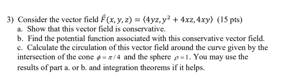 3) Consider the vector field F(x, y, z) = (4yz, y2