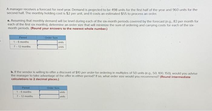  A manager recelves a forecast for next year. Demand is projected