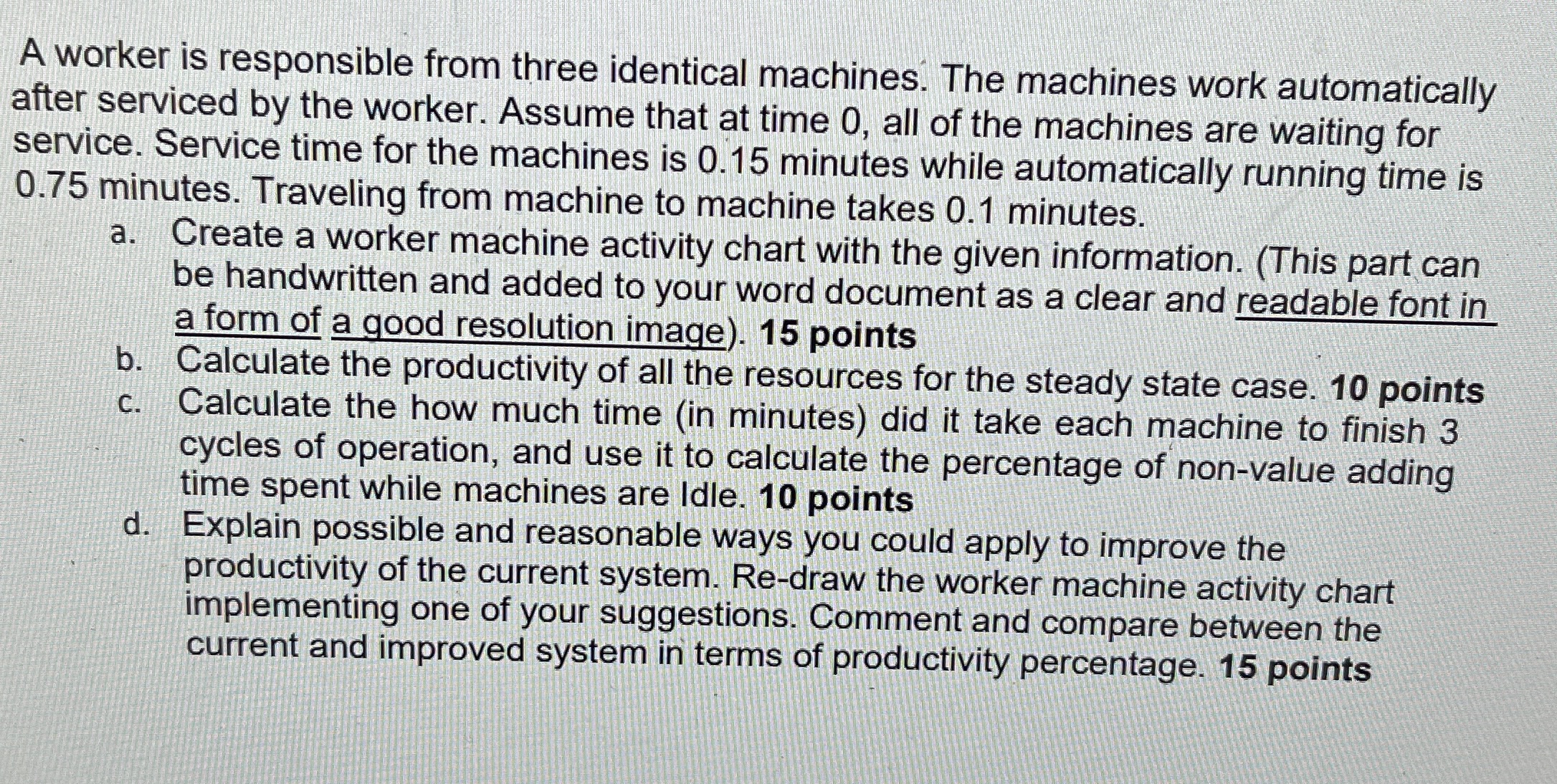 A worker is responsible from three identical machines. The machines work