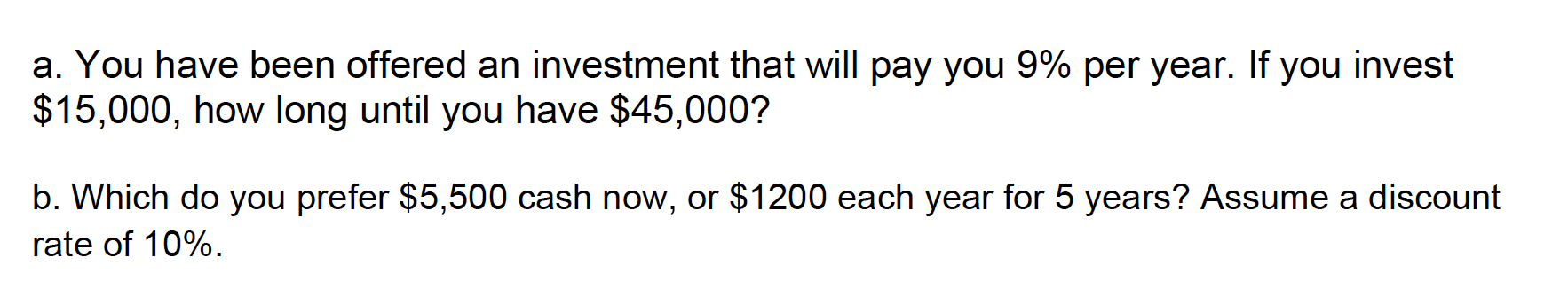 Please solve the following question with detailed solution. a. You have been