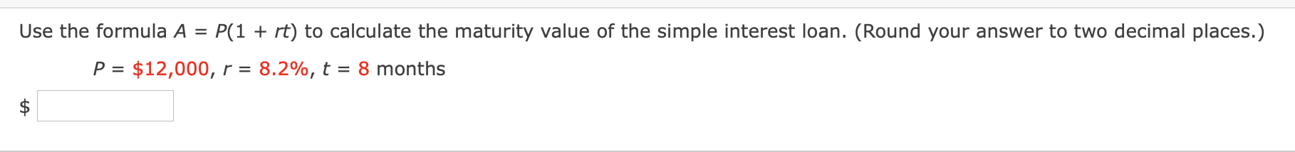  Use the formula A = P(1 + rt) to calculate the