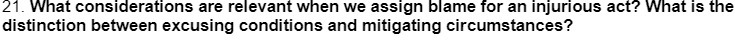 21. What considerations are relevant when we assign blame for an