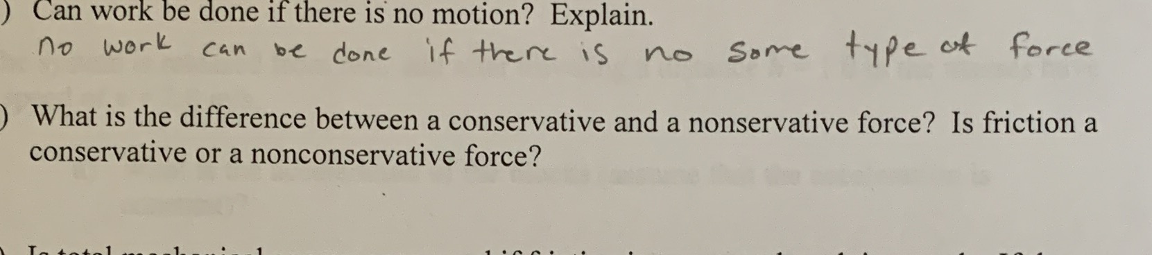  Can work be done if there is no motion? Explain. no