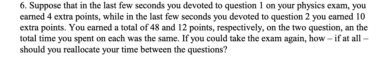  6. Suppose that in the last few seconds you devoted to