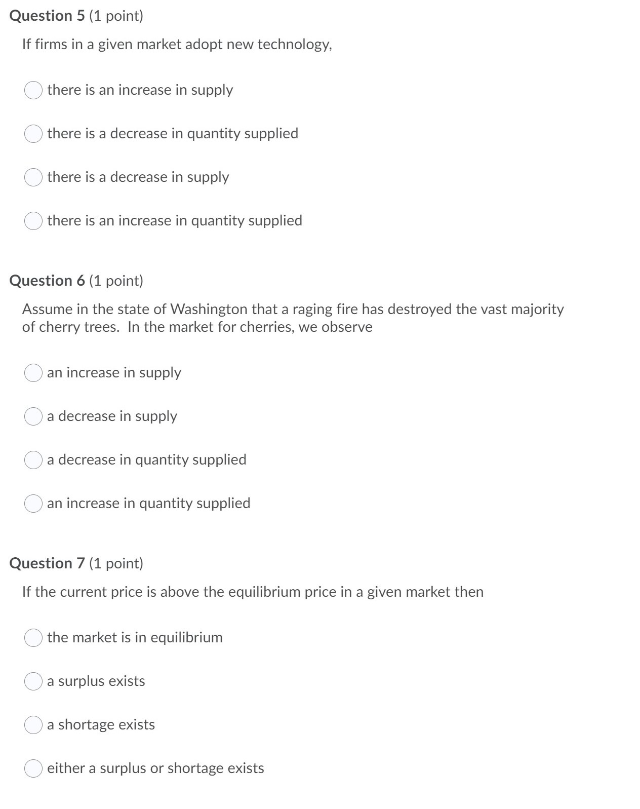 supply curve is upward sloping. Question 2 (1 point) Assume the market