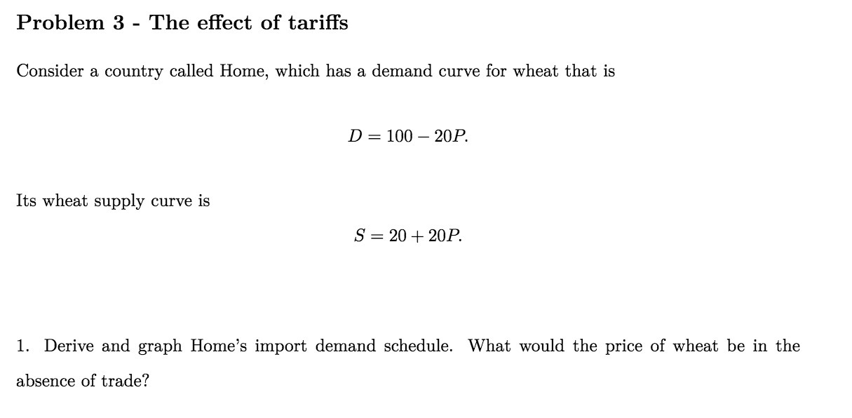 Problem 3 - The effect of tariffs Consider a country called