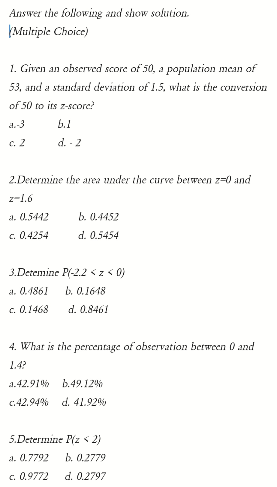 Answer and show solution. Answer the following and show solution. fMuItipIe Choice)